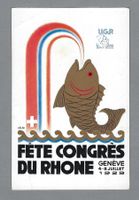 1929, GENÈVE, FÊTE CONGRÈS DU RHONE U.G.R., SIGN. C. KUHN, *