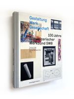100 Jahre Schweizerischer Werkbund SWB. Scheidegger & Spiess
