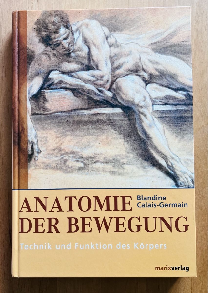 Bücher: Anatomie der Bewegung Blandine Calais-Germain – Gebraucht aus Bottmingen von bsp_t6m8