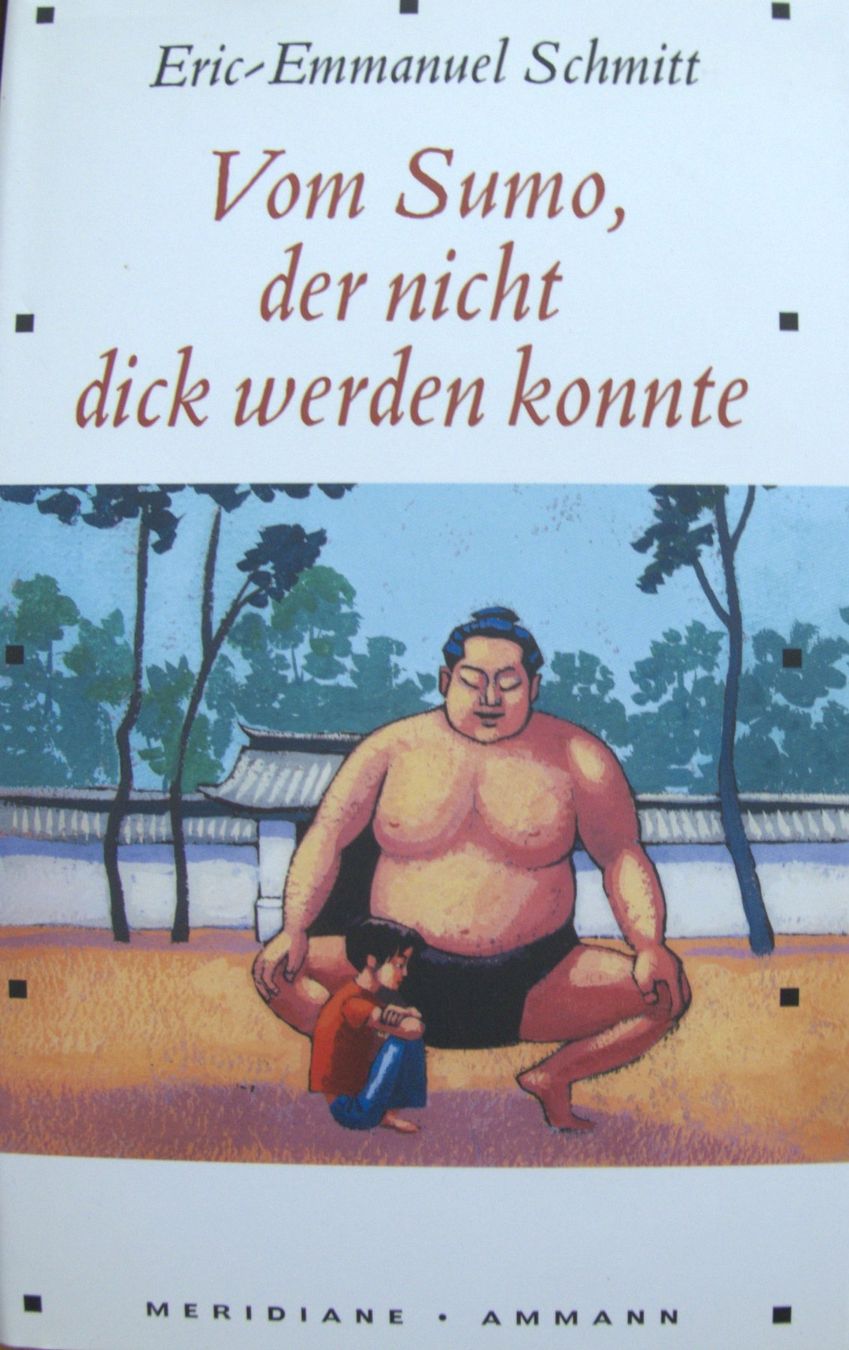 Libri: Eric-Em. Schmitt - Vom Sumo, der nicht dick werden konnte – Usato da Rheinfelden venduto da bigi0956