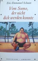 Eric-Em. Schmitt - Vom Sumo, der nicht dick werden konnte