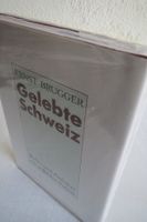 Ernst Brugger - Gelebte Schweiz, Politik, Top Zustand!
