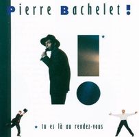 Pierre Bachelet – ! Tu Es Là Au Rendez