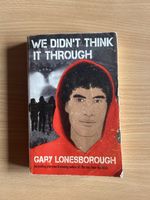 Title: We didn‘t think it through    Autor:Gary Lonesborough