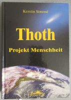 Thoth - Projekt Menschheit - Menschsein als Schicksal ?
