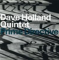 DAVE HOLLAND QUINTET - Prime Directive (ECM  1999)