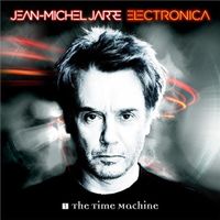 Jean-Michel Jarre Electronica 1 -Time Machine Limit. Digip.