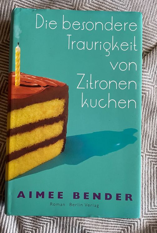 Die besondere Traurigkeit von Zitronenkuchen v. Aimee Bender | Kaufen ...