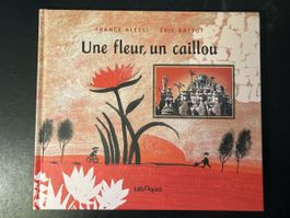 Französisch Kinderbuch: Une fleur, un caillou