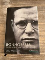 Eric Metaxas: Bonhoeffer: Pastor, Agent, Märtyrer + Prophet