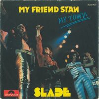 Slade – My Friend Stan