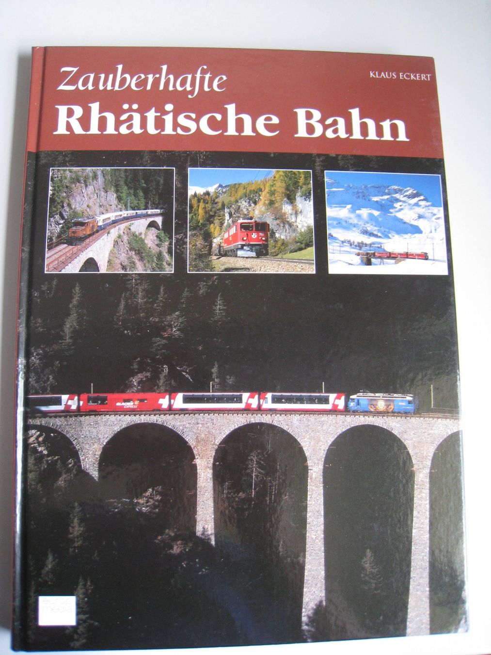 Libri: Zauberhafte Rhätische Bahn, 2010, Klaus Eckert – Usato da Buchs ZH venduto da swiss-train