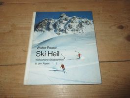 Ski Heil! 100 schöne Skiabfahrten in den Alpen