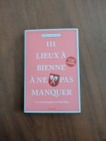 Livre 111 lieux à Bienne à ne pas manquer 