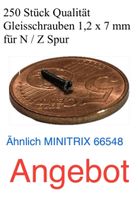 250 Stück! Spur N Gleis Schrauben 1,2x7mm Ähnlich Minitrix