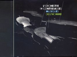 Musiques de L'Homme - L'Orchestre de ContreBasses