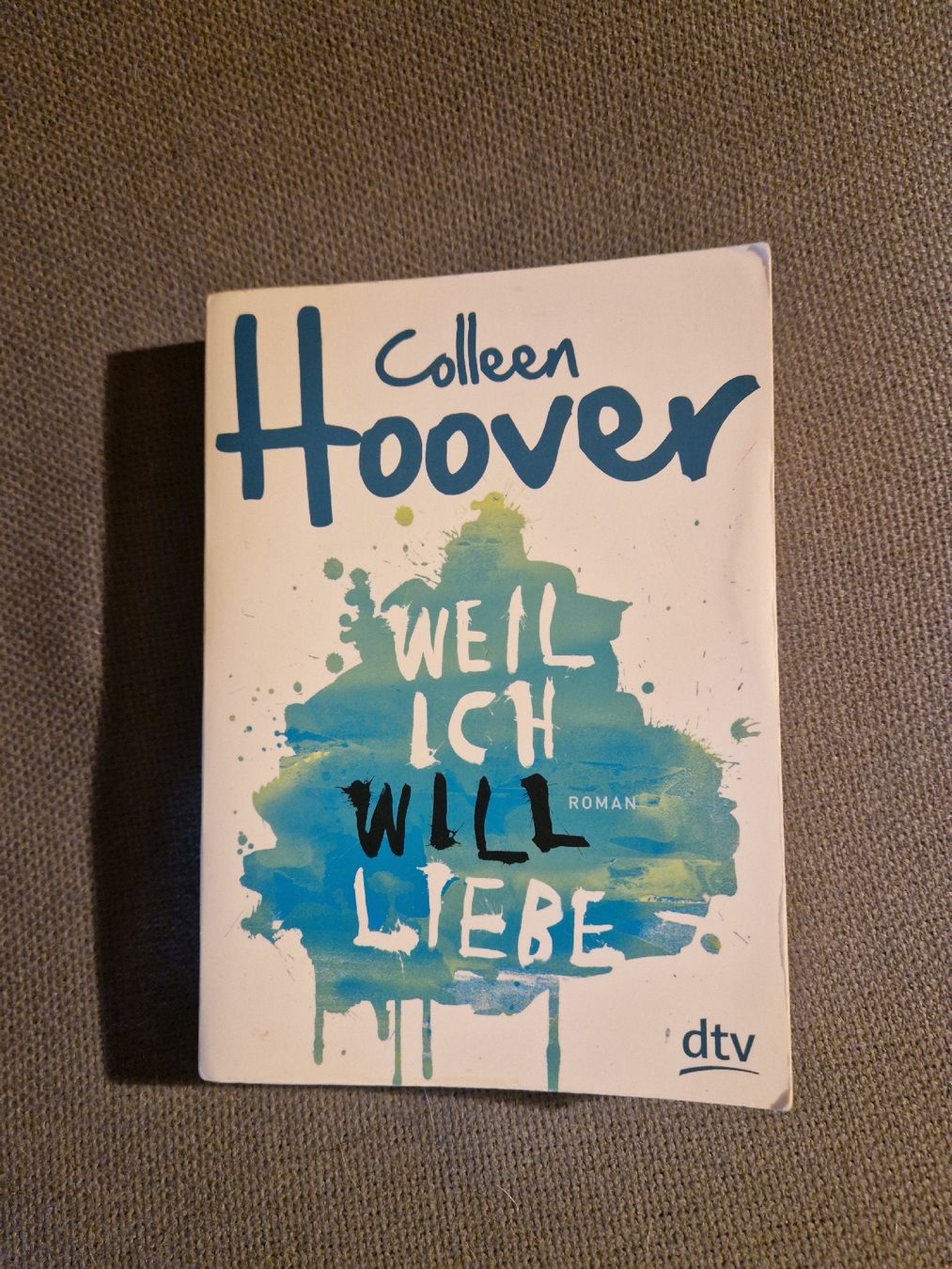 Libri: Buch Colleen Hoover Weil ich will Liebe – Usato da Luthern venduto da Ricolinchen