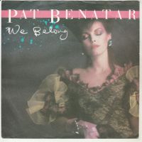 Pat Benatar - We belong 7" Vinyl 1984