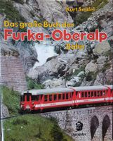 Das grosse Buch der Furka-Oberalp Bahn, Kurt Seidel