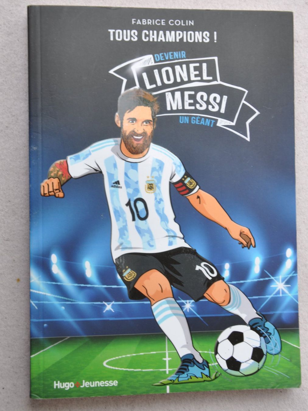 Livres: Lionel Messi - Tous champions - devenir un géant – D'occasion à Fully par Minouchka