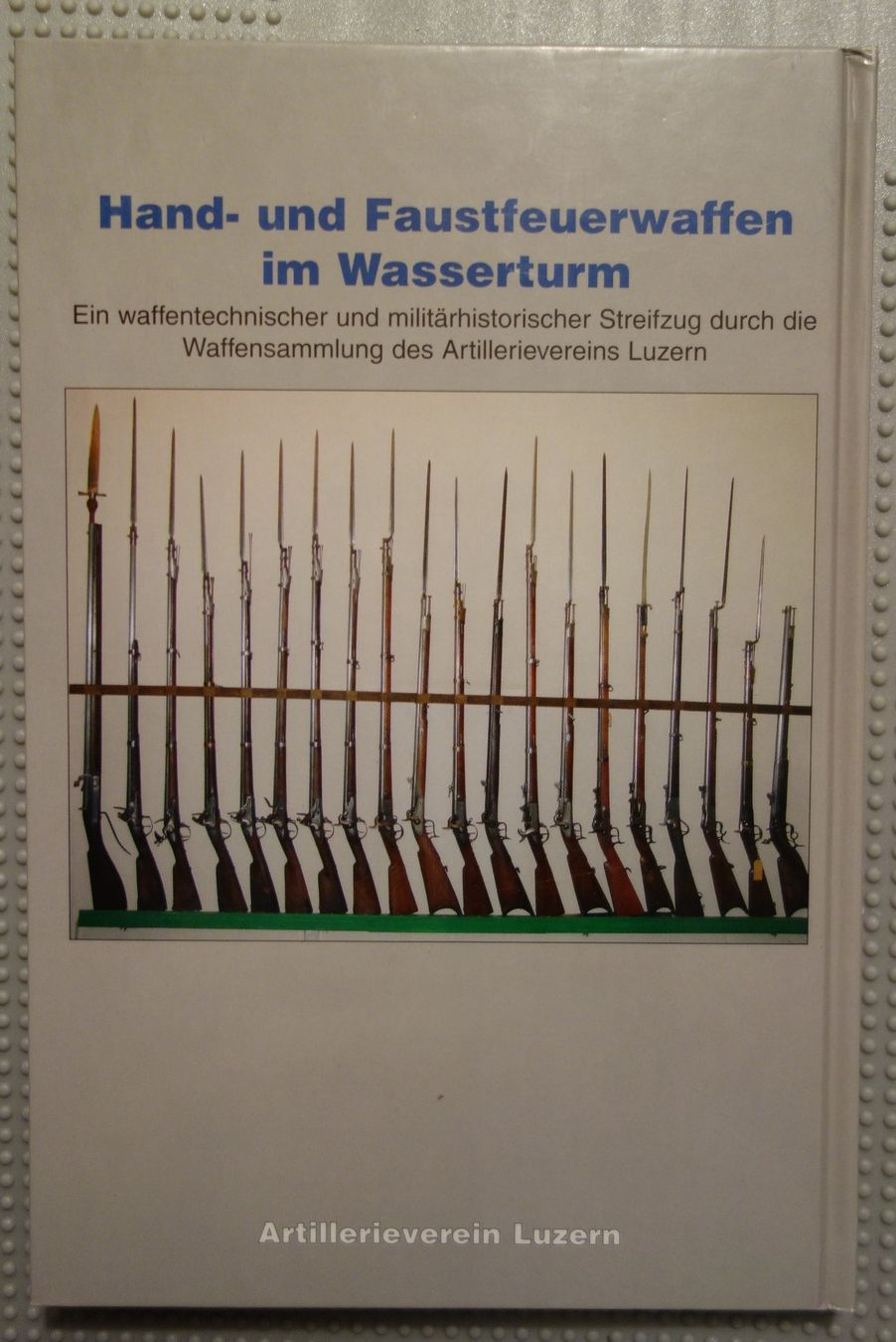 Libri: Buch "Hand- und Faustfeuerwaffen im Wasserturm" – Usato da Luzern venduto da baku1961 1