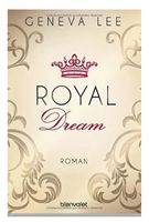 Royal Dream: Roman (Die Royals-Saga, Band 4)