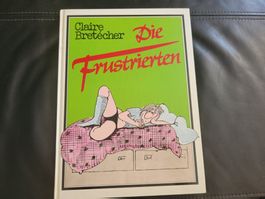 Claire Bretécher - Die Frustrierten, tolles Buch, Top!