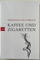 Kaffee und Zigaretten – Ferdinand von Schirach – Essays /Top