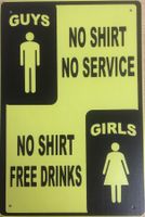 Blechschild Guys No Shirt Service Girls Free Drinks Party