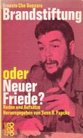 Ernesto Che Guevara   Brandstiftung oder neuer Friede?