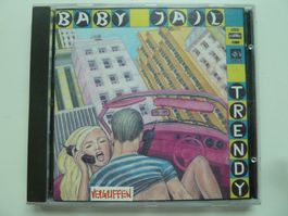 Baby Jail - Trendy  (vergriffen)