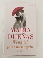 Wenn ich jetzt nicht gehe Maria Duenas gebunden neuwertig