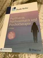 Psychiatrie, Psychosomatik und Psychotherapie 6. Auflage