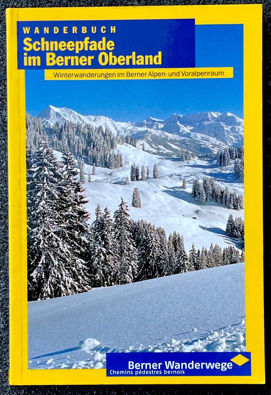 Libri: Berner Wanderbuch - Schneepfade im Berner Oberland – Usato da Burgdorf venduto da Bsb7