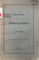 Schmidt Carl, Bild und Bau der Schweizeralpen