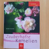 Buch Zauberhafte Kamelien Peter Fischer Pflanzung Pflege