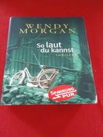 Wendy Morgan - So laut du kannst-Thriller Taschenbuch