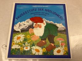 Muggestutz der Haslizwerg - Susanna Schmid-Germann