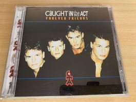 Caught In The Act – Forever Friends