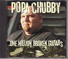 Popa Chubby – One Million Broken Guitars