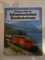 Das grosse Buch der Schweizerischen Bundesbahnen
