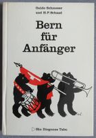 Bern für Anfänger - Das drum, dran und drin der Hauptstadt