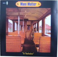 Mani Matter – Ir Ysebahn - Vergriffen!