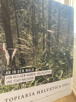 Topiaria Helvetica 2021 Ab in den Wald