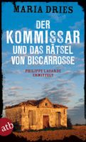 Dries Maria- Der Kommissar und das Rätsel von Biscarrosse