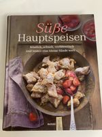 Kochbuch "Süsse Hauptspeisen" - Tolle Rezepte für Dessert!