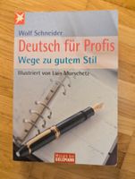 Wolf Schneider: Deutsch für Profis - Guter Stil lernen!