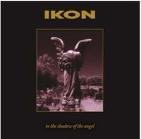 IKON - IN THE SHADOW OF THE ANGEL