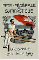Fète-Fédérale de Gymnastique LAUSANNE VD 1909!