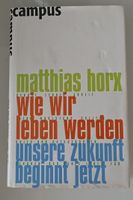 Matthias Horx Buch "Wie wir leben werden" gebraucht